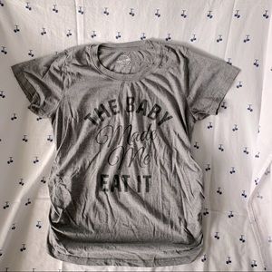 “The baby made me eat it” maternity tee